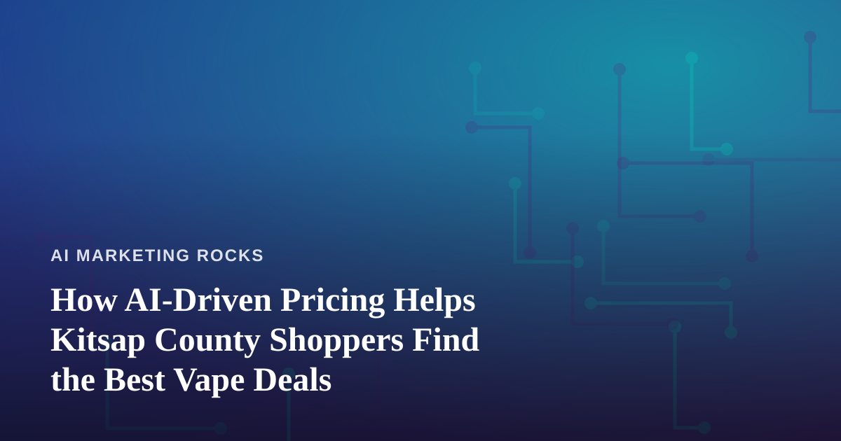 How AI-Driven Pricing Helps Kitsap County Shoppers Find the Best Vape Deals