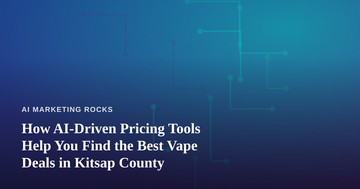 How AI-Driven Pricing Tools Help You Find the Best Vape Deals in Kitsap County