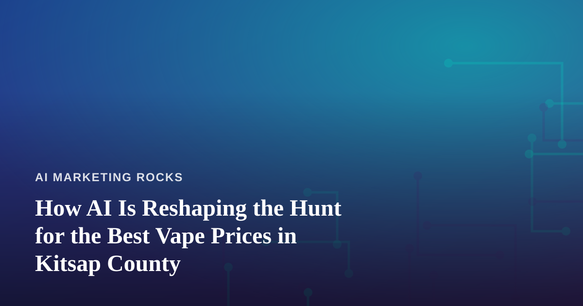 How AI Is Reshaping the Hunt for the Best Vape Prices in Kitsap County