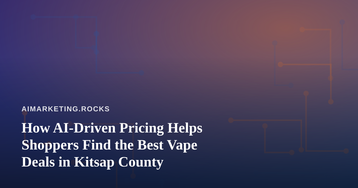 How AI-Driven Pricing Helps Shoppers Find the Best Vape Deals in Kitsap County