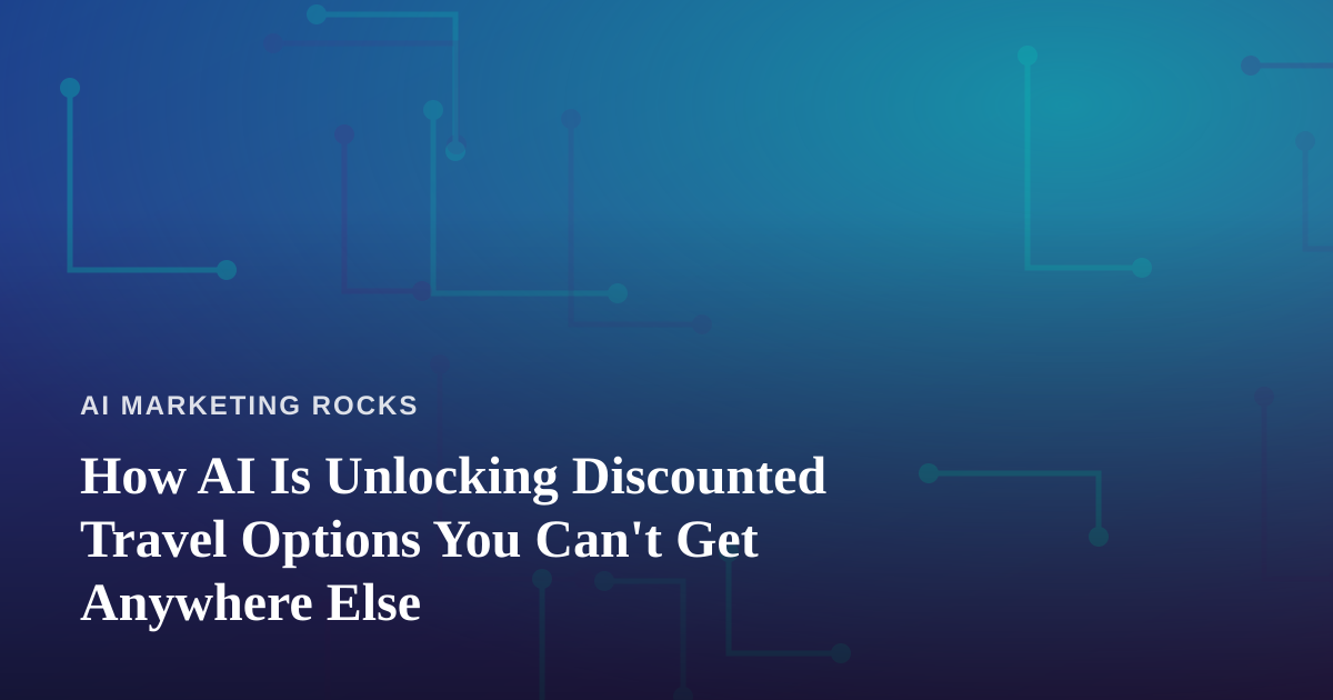 How AI Is Unlocking Discounted Travel Options You Can’t Get Anywhere Else
